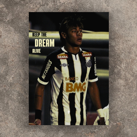 Neymar Jr - KEEP THE DREAM ALIVE